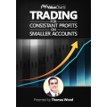 Trading For Consistent Profits On Smaller Accounts by Thomas A. Wood